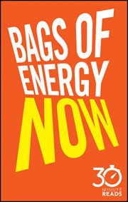 Bags of Energy Now: 30 Minute Reads : A Shortcut to Feeling More Alert and Finding More Oomph cover image cdn