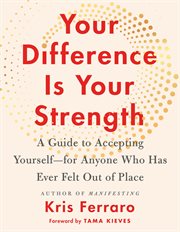 Your Difference Is Your Strength : Discovering the Gift of Being an Oddball, Outcast, or Misfit cover image cdn
