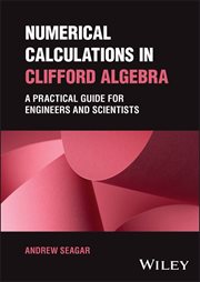 Numerical Calculations in Clifford Algebra : A Practical Guide for Engineers and Scientists cover image cdn
