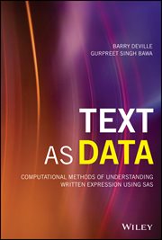 Text as Data : Computational Methods of Understanding Written Expression Using SAS cover image cdn