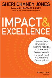 Impact & Excellence : Data-Driven Strategies for Aligning Mission, Culture and Performance in Nonprofit and Government Org cover image cdn