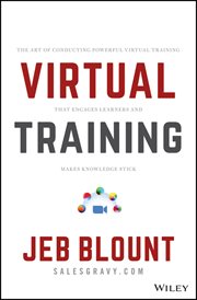 Virtual Training : The Art of Conducting Powerful Virtual Training that Engages Learners and Makes Knowledge Stick cover image cdn