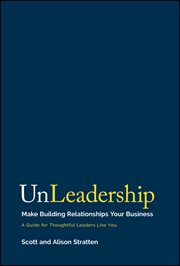 Unleadership : Make Building Relationships Your Business cover image cdn
