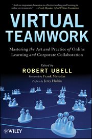 Virtual Teamwork : Mastering the Art and Practice of Online Learning and Corporate Collaboration cover image cdn