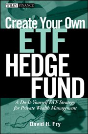 Create Your Own ETF Hedge Fund : A Do-It-Yourself ETF Strategy for Private Wealth Management cover image cdn