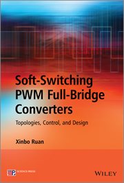 Soft-Switching PWM Full-Bridge Converters : Topologies, Control, and Design cover image cdn