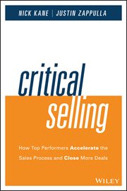 Critical Selling : How Top Performers Accelerate the Sales Process and Close More Deals cover image cdn