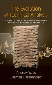The Evolution of Technical Analysis : Financial Prediction from Babylonian Tablets to Bloomberg Terminals cover image cdn