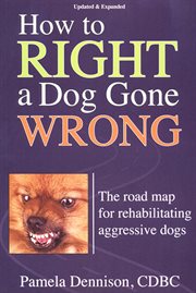 How to Right a Dog Gone Wrong cover image cdn