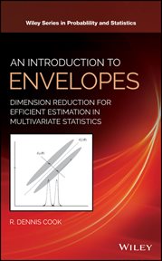 An Introduction to Envelopes : Dimension Reduction for Efficient Estimation in Multivariate Statistics cover image cdn