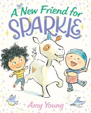 A New Friend for Sparkle : A Story about a Unicorn Named Sparkle cover image cdn