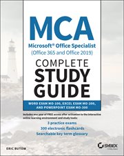 MCA Microsoft Office Specialist (Office 365 and Office 2019) Complete Study Guide : Word Exam MO-100, Excel Exam MO-200, and PowerPoint Exam MO-300 cover image cdn