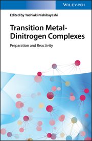 Transition Metal-Dinitrogen Complexes : Preparation and Reactivity cover image cdn