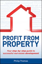Profit From Property : Your Step-by-Step Guide to Successful Real Estate Development cover image cdn