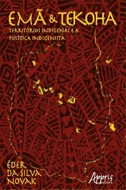 Emã e Tekoha: Territórios Indígenas e a Política Indigenista cover image cdn