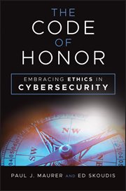 The Code of Honor : Embracing Ethics in Cybersecurity cover image cdn
