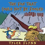 The Fox That Could Not Be Fooled (Picture Book) cover image cdn