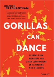 Gorillas Can Dance : Lessons from Microsoft and Other Corporations on Partnering with Startups cover image cdn