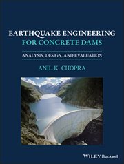 Earthquake Engineering for Concrete Dams : Analysis, Design, and Evaluation cover image cdn