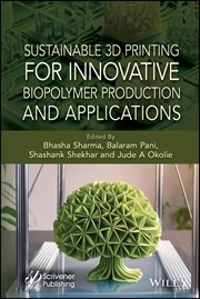 Sustainable 3D Printing for Innovative Biopolymer Production and Applications cover image cdn
