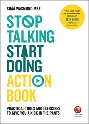 Stop Talking, Start Doing Action Book : Practical tools and exercises to give you a kick in the pants cover image cdn