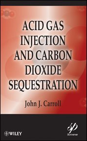 Acid Gas Injection and Carbon Dioxide Sequestration cover image cdn