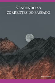 Vencendo as Correntes Do Passado cover image cdn