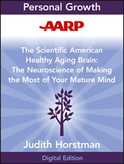 AARP the Scientific American Healthy Aging Brain : The Neuroscience of Making the Most of Your Mature Mind cover image cdn