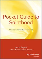 Pocket Guide to Sainthood : The Field Manual for the Super-Virtuous Life cover image cdn
