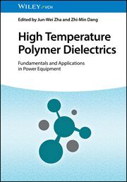 High Temperature Polymer Dielectrics : Fundamentals and Applications in Power Equipment cover image cdn
