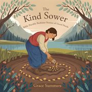 The Kind Sower: Bible Parable Bedtime Stories of Good Deeds cover image cdn