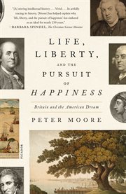 Life, Liberty, and the Pursuit of Happiness : A Deep History of America's Founding Document cover image cdn
