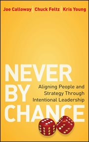 Never by Chance : Aligning People and Strategy Through Intentional Leadership cover image cdn