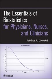 The Essentials of Biostatistics for Physicians, Nurses, and Clinicians cover image cdn