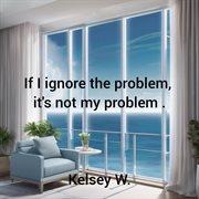 Iif I Ignore the Problem, It's Not My Problem cover image cdn