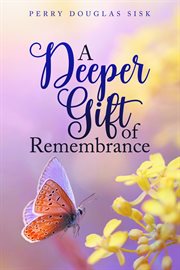 A Deeper Gift of Remembrance : Spiritual Ideals cover image cdn