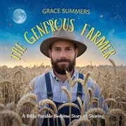The Generous Farmer: Bible Parable Bedtime Stories of Sharing cover image cdn