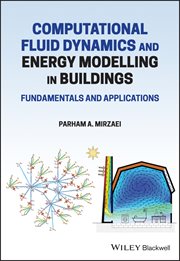 Computational Fluid Dynamics and Energy Modelling in Buildings : Fundamentals and Applications cover image cdn