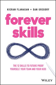 Forever Skills : The 12 Skills to Futureproof Yourself, Your Team and Your Kids cover image cdn