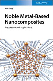 Noble Metal-Based Nanocomposites : Preparation and Applications cover image cdn
