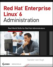 Red Hat Enterprise Linux 6 Administration : Real World Skills for Red Hat Administrators cover image cdn
