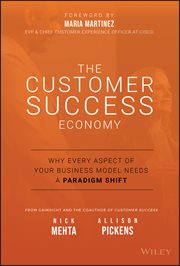 The Customer Success Economy : Why Every Aspect of Your Business Model Needs a Paradigm Shift cover image cdn