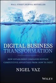 Digital Business Transformation : How Established Companies Sustain Competitive Advantage From Now to Next cover image cdn