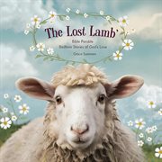 The Lost Lamb: Bible Parable Bedtime Stories of God's Love cover image cdn