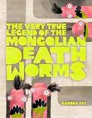 The Very True Legend of the Mongolian Death Worms cover image cdn