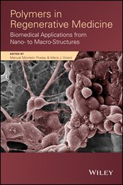 Polymers in Regenerative Medicine : Biomedical Applications from Nano- to Macro-Structures cover image cdn