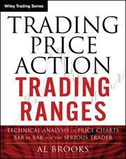 Trading Price Action Trading Ranges : Technical Analysis of Price Charts Bar by Bar for the Serious Trader cover image cdn