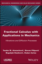 Fractional Calculus With Applications in Mechanics : Vibrations and Diffusion Processes cover image cdn