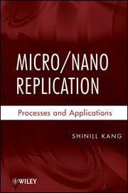 Micro / Nano Replication : Processes and Applications cover image cdn