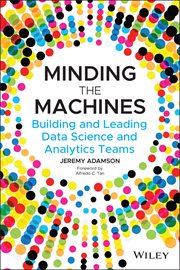 Minding the Machines : Building and Leading Data Science and Analytics Teams cover image cdn